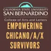 College of Arts and Letters Empowering Chicano /A/X Survivors